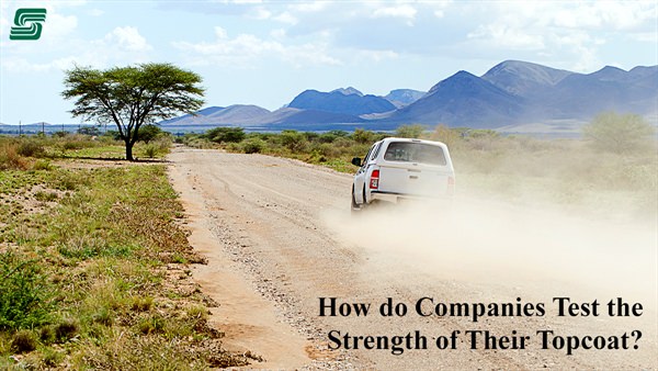 How Do Companies Test The Strength Of Their Topcoat.jpg